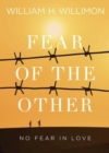 Fear of the Other : No Fear in Love - eBook