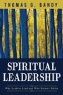 Spiritual Leadership : Why Leaders Lead and Who Seekers Follow - eBook