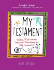 My Testament Leader's Guide Volume Two : Guiding Kids Through Creative Journaling and Holy Conversation - Book