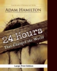 24 Hours That Changed the World, Expanded Large Print Editio - Book
