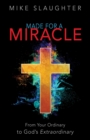 Made for a Miracle : From Your Ordinary to God's Extraordinary - eBook