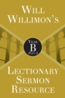 Will Willimon’s Lectionary Sermon Resource: Year B Part 2 - Book