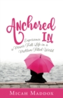Anchored In : Experience a Power-Full Life in a Problem-Filled World - eBook