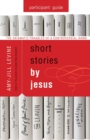 Short Stories by Jesus Participant Guide - Book