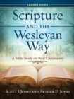 Scripture and the Wesleyan Way Leader Guide - Book