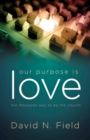 Our Purpose Is Love : The Wesleyan Way to Be the Church - eBook