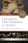 Entering the Passion of Jesus Leader Guide - Book