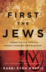 First the Jews : Combating the World's Longest-Running Hate Campaign - eBook