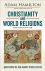 Christianity and World Religions Revised Edition : Questions We Ask About Other Faiths - eBook