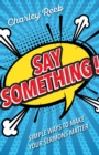 Say Something! : Simple Ways to Make Your Sermons Matter - eBook