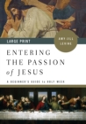 Entering the Passion of Jesus Large Print - Book