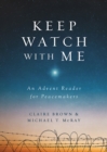 Keep Watch with Me : An Advent Reader for Peacemakers - eBook