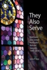 They Also Serve : Methodist and United Methodist Bishops Spouses, 1940-2018 - eBook