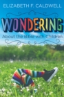 Wondering about the Bible with Children : Engaging a Child's Curiosity about the Bible - eBook