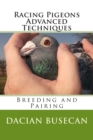 Racing Pigeons Advanced Techniques : Breeding and Pairing - Book