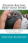 Pigeon Racing " Deep into Sport " : Diseases and Treatment - Book
