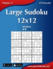 Large Sudoku 12x12 - Medium - Volume 17 - 276 Puzzles - Book