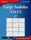 Large Sudoku 12x12 - Hard - Volume 18 - 276 Puzzles - Book