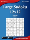 Large Sudoku 12x12 - Extreme - Volume 19 - 276 Puzzles - Book