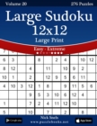 Large Sudoku 12x12 Large Print - Easy to Extreme - Volume 20 - 276 Puzzles - Book