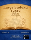 Large Sudoku 12x12 Deluxe - Easy to Extreme - Volume 21 - 468 Puzzles - Book