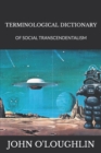 Terminological Dictionary : Of Social Transcendentalism - Book