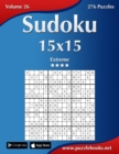 Sudoku 15x15 - Extreme - Volume 26 - 276 Puzzles - Book