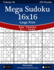 Mega Sudoku 16x16 Large Print - Easy to Extreme - Volume 34 - 276 Puzzles - Book