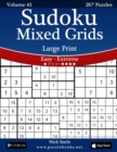 Sudoku Mixed Grids Large Print - Easy to Extreme - Volume 41 - 267 Puzzles - Book