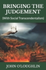 Bringing the Judgement : (With Social Transcendentalism) - Book