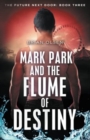 Mark Park and the Flume of Destiny - Book