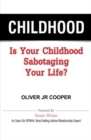 Childhood : Is Your Childhood Sabotaging Your Life? - Book