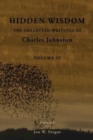 Hidden Wisdom V.4 : Collected Writings of Charles Johnston - Book