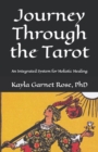 Journey Through the Tarot : An Integrated System for Holistic Healing - Book