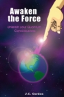 Awaken the Force : Unleash your Quantum Consciousness - Book