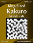 King-Sized Kakuro Mixed Grids - Volume 1 - 153 Puzzles - Book