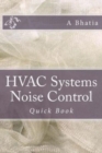 HVAC Systems Noise Control : Quick Book - Book
