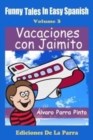 Funny Tales in Easy Spanish Volume 3 : Vacaciones con Jaimito - Book