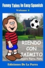 Funny Tales in Easy Spanish Volume 5 : Riendo con Jaimito - Book