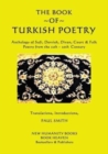 The Book of Turkish Poetry : Anthology of Sufi, Dervish, Divan, Court & Folk Poetry from the 12th ? 20th Century - Book