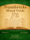 Numbricks Mixed Grids Deluxe - Easy to Hard - Volume 6 - 474 Puzzles - Book