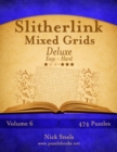 Slitherlink Mixed Grids Deluxe - Easy to Hard - Volume 6 - 474 Puzzles - Book