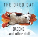 The Oreo Cat : Bacons and Other Stuff - Book