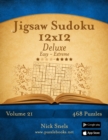 Jigsaw Sudoku 12x12 Deluxe - Easy to Extreme - Volume 21 - 468 Puzzles - Book