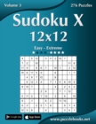 Sudoku X 12x12 - Easy to Extreme - Volume 3 - 276 Puzzles - Book