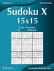 Sudoku X 15x15 - Easy to Extreme - Volume 4 - 276 Puzzles - Book