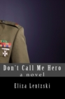 Don't Call Me Hero - Book