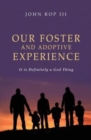 Our Foster and Adoptive Experience : It is Definitely a God Thing - Book