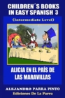 Childrens Books In Easy Spanish 3 : Alicia en el Pais de las Maravillas (Intermediate Level) - Book
