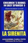 Childrens Books In Easy Spanish 5 : La Sirenita (Intermediate Level): Spanish Readers For Kids Of All Ages! - Book